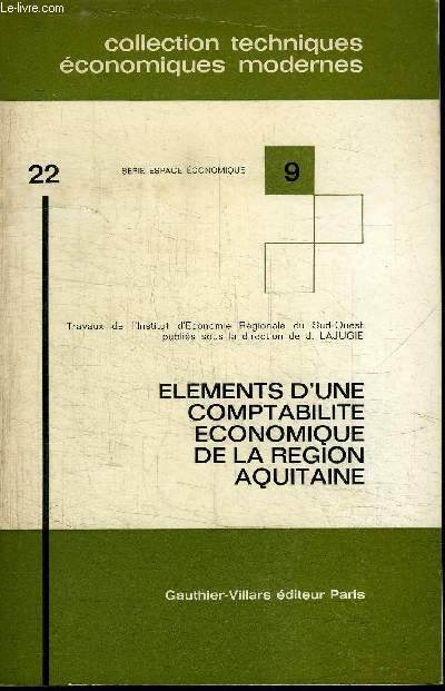 TRAVAUX DE COMPTABILITE ECONOMIQUE REGIONALE TOME 8 - ELEMENTS D'UNE COMPTABILITE ECONOMIQUE DE LA REGION AQUITAINE