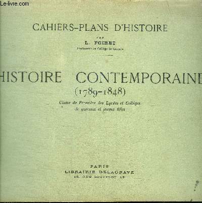 HISTOIRE CONTEMPORAINE (1879-1848) CLASSE DE PREMIERE DES LYCEES ET COLLEGES DE GARCONS ET JEUNES FILLES