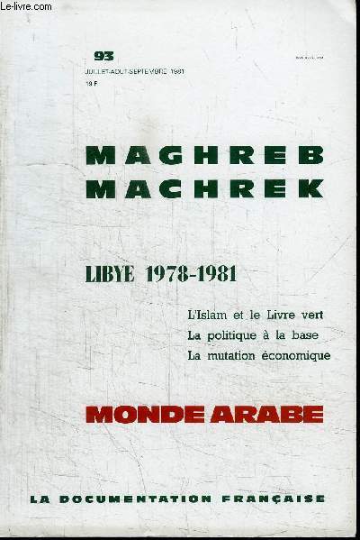 MAGHREB-MACHREK N93 - Libuye 1978-1981, l'Islam et le Livre vert, la politique  la base, la mutation conomique, ...