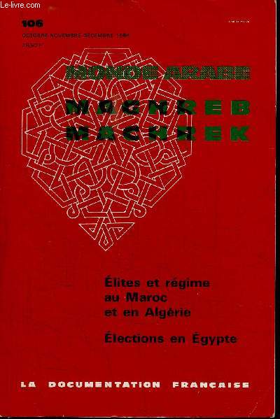 MAGHREB-MACHREK N106 - Elites et rgime au Maroc et en Algrie, lections en Egypte, ...