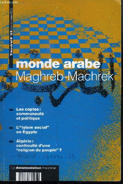 MAGHREB-MACHREK N135 - Les coptes : communaut et politique, l'Islam social en Egypte, Algrie : continuit d'une religion du peuple ?, ...