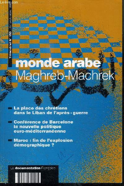 MAGHREB-MACHREK N153 - La place des chrtiens dans le Liban de l'aprs-guerre, confrence de Barcelone la nouvelle politique euro-mditarranenne, ...