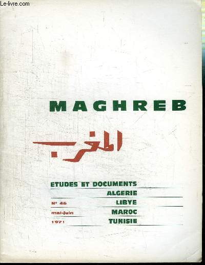 MAGHREB N45 - Les relations conomiques franco-libyennes, la politique algrienne des hydrocarbures, ...
