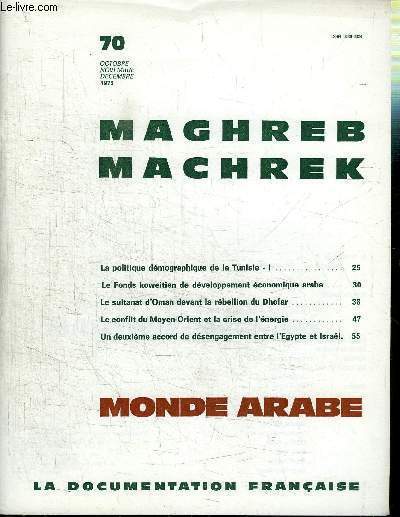 MAGHREB MACHREK N70 - La politique dmographique de la Tunisie - I, le fonds koweitien de dveloppement conomique arabe, ...