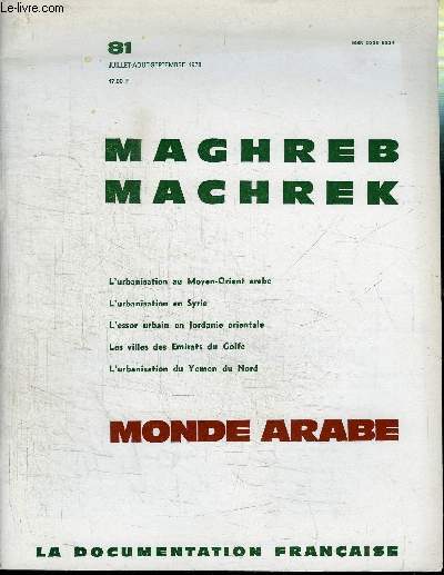 MAGHREB MACHREK N81 - L'urbanisation au Moyen-Orient arabe, l'urbanisation en Syrie, l'essor urbain en Jordanie orientale, ...