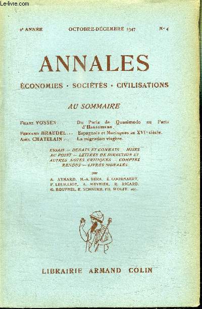 ANNALES - ECONOMIES, SOCIETES, CIVILISATIONS N4 OCTOBRE-DECEMBRE 1947 - Du Paris de Quasimodo au Paris d'Haussmann, Espagnols et Morisques au XVIe sicle, ...