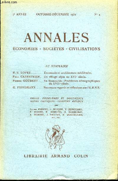ANNALES - ECONOMIES, SOCIETES, CIVILISATIONS N4 OCTOBRE-DECEMBRE 1952 - Economie et architecture mdivales, un village alpin au XVIe sicle, ...