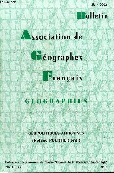 BULLETIN DE L'ASSOCIATION DE GEOGRAPHES FRANCAIS 79e ANNEE - JUIN - Les frontires africaines : nouvelles significations, nouveaux enjeux, ...