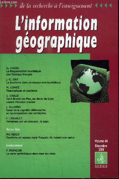 L'INFORMATION GEOGRAPHIQUE VOLUME 64 DECEMBRE 2000 - La frquentation touristique des littoraux franais, le tourisme dans un espace non touristique, ...