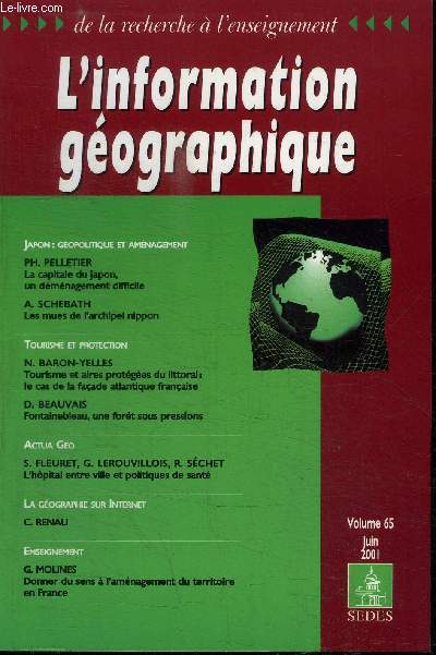 L'INFORMATION GEOGRAPHIQUE VOLUME 65 JUIN 2001 - La capitale du Japon : un dmnagement difficile, les mues de l'archipel nippon, ...