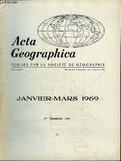 ACTA GEOGRAPHICA N76 - Au coeur des Grandes Alpes : le Val d'Aoste, carrefour europen, l'tat actuel du nomadisme dans le Sahara occidental et central, ...