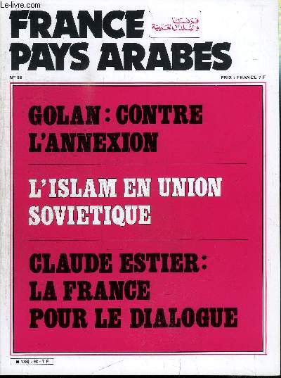 FRANCE - PAYS ARABES N98 - Golan : contre l'annexion, l'Islam en union sovitique, Claude Estier : la France pour le dialogue, ...