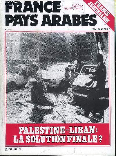 FRANCE - PAYS ARABES N101 - Palestine-Liban : la solution finale ?, dclarations des dix sur le Liban, document : de Gaulle et la guerre des Six jours, ...