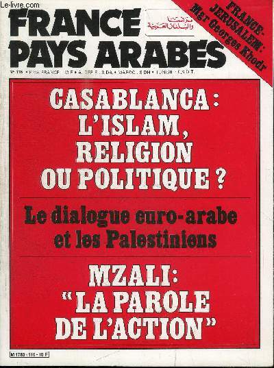 FRANCE - PAYS ARABES N116 - Casablanca : l'Islam, religion ou politique ?, le dialogue euro-arabe et les Palestiniens, Mzali : 