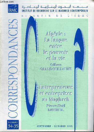 CORRESPONDANCES N34-35 - Algrie : la langue entre le pouvoir et la vie, entrepreneurs et entreprises au Maghreb, ...