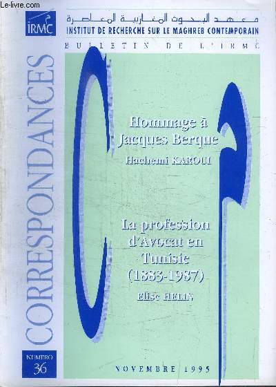 CORRESPONDANCES N36 - Hommage  Jacques Berque, la profession d'avocat en Tunisie (1883-1987), ...