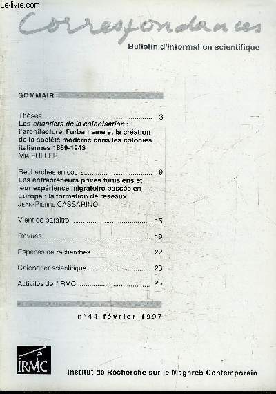 CORRESPONDANCES N44 - Les chantiers de la colonisations, les entrepreneurs privs tunisiens et leur exprience migratoire passe en Europe : la formation de rseaux, ...