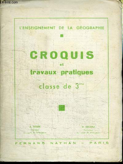 L'ENSEIGNEMENT DE LA GEOGRAPHIE - CROQUIS ET TRAVAUX PRATIQUES - CLASSE DE 3e