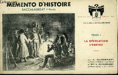 MEMENTO D'HISTOIRE - BACCALAURET 1re PARTIE - TOME 1 LA REVOLUTION L'EMPIRE