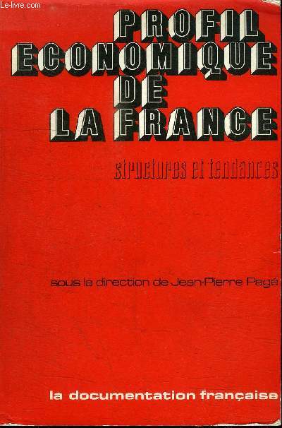 PROFIL ECONOMIQUE DE LA FRANCE - STRUCTURES ET TENDANCES