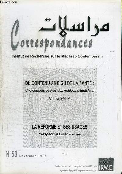 CORRESPONDANCES N53 - Du contenu ambigu de la sant : une enqute auprs des mdecins tunisiens, la rforme et ses usages : perspectives marocaines, ...