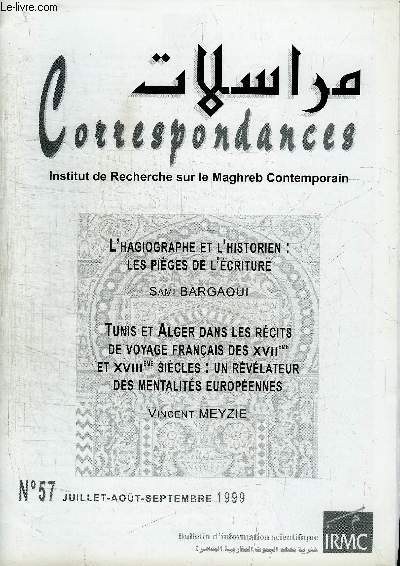 CORRESPONDANCES N57 - L'hagiographie et l'historien : les piges de l'criture, Tunis et Alger dans les rcits de voyage franais des XVIIe et XVIIIe sicles, ...