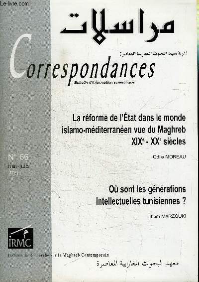 CORRESPONDANCES N66 - La rforme de l'Etat dans le monde islamo-mditerranen vue du Maghreb XIXe - XXe sicles, o sont les gnrations intellectuelles tunisiennes ?, ...