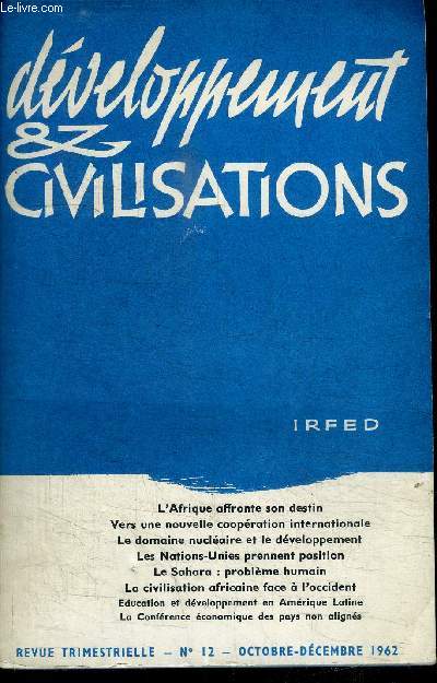 DEVELOPPEMENT & CIVILISATIONS N12 - L'Afrique affronte son destin, vers une nouvelle coopration internationale, le domaine nuclaire et le dveloppement, ...