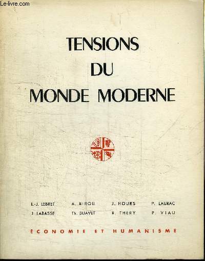 ECONOMIE ET HUMANISME N72 - TENSIONS DU MONDE MODERNE - Liminaire, classes et civilisations, bloc oriental - bloc occidental, matrialismes et spiritualismes, ...