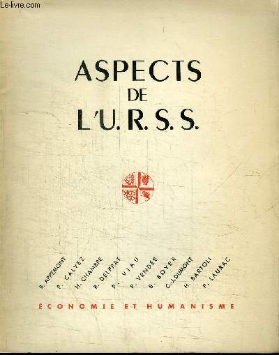 ECONOMIE ET HUMANISME N76 - ASPECTS DE L'U.R.S.S - Comment connaitre la situation conomique en U.R.S.S., l'quilibre global de l'Economie sovitique (investissement-consommation), ...