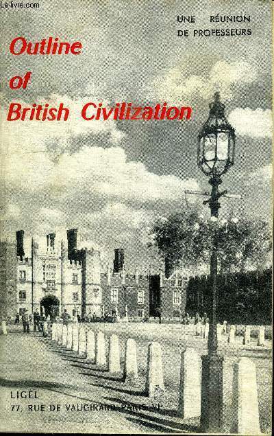OUTLINE OF BRITISH CIVILIZATION - GREAT BRITAIN & IRELAND - CLASSE DE SECONDE ET CLASSES SUPERIEURES