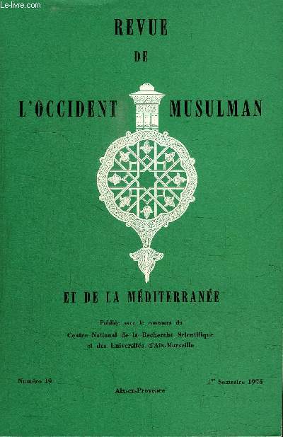 REVUE DE L'OCCIDENT MUSULMAN ET DE LA MEDITERRANEE N19 - Le changement culturel dans le Maghreb indpendant : acculturation ou reculturation ?, ...