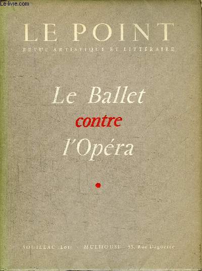 LE POINT N51 - Le Ballet contre l'Opera, grandeur et servitude de l'Art Lyrique, ...