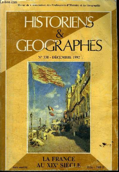 HISTORIENS ET GEOGRAPHES N338 - La France au XIXe sicle, la conqute de la dmocratie en France, ...