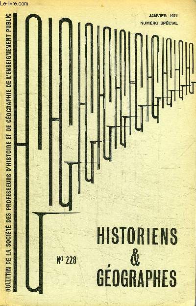 HISTORIENS ET GEOGRAPHES N228 - Numro spcial consacr aux rapports des concours de 1970 : agrgation d'histoire (candidats), ...