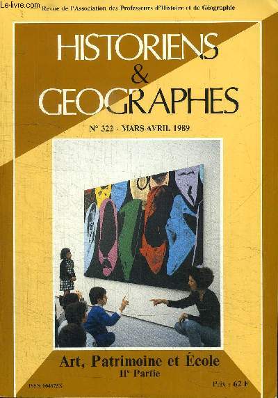 HISTORIENS & GEOGRAPHES N322 - Art, Patrimoine et Ecole 2e partie, le ssme de la rue Grenelle, Assemble Gnrale de l'APHG, 20 novembre 1988, ...