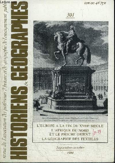 HISTORIENS & GEOGRAPHES N301 - L'Europe a la fin du XVIIIe sicle, l'Afrique du Nord et le proche Orient, la gographie des textiles, ...