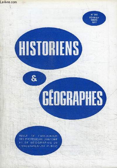 HISTORIENS & GEOGRAPHES N262 - Le temps du mpris, promesses, communications du Bureau et du Conseil de gestion, ...