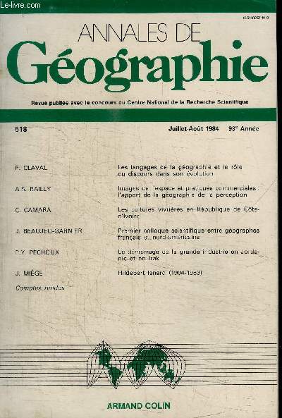 ANNALES DE GEOGRAPHIE N518 - Les langages de la gographie et le rle du discours dans son volution, images de l'espace et pratiques commerciales : l'apport de la gographie de la perception, ...