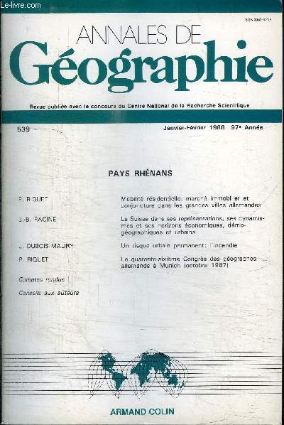 ANNALES DE GEOGRAPHIE N539 - Mobilit rsidentielle, march immobilier et conjoncture dans les grandes villes allemandes, la Suisse dans ses reprsentations, ses dynamismes et ses horizons conomiques, dmographiques et urbains, ...