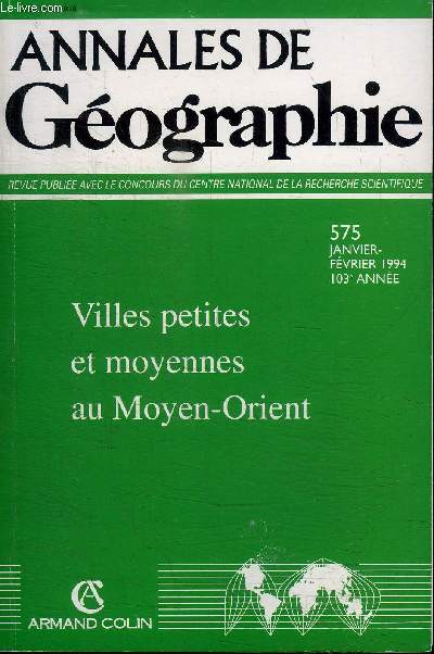 ANNALES DE GEOGRAPHIE N575 - Villes petites et moyennes au Moyen-Orient, autour du concept de 