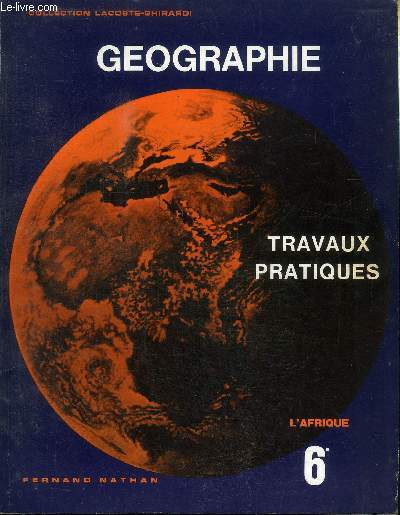 GEOGRAPHIE - TRAVAUX PRATIQUES - CLASSE DE SIXIEME - L'AFRIQUE