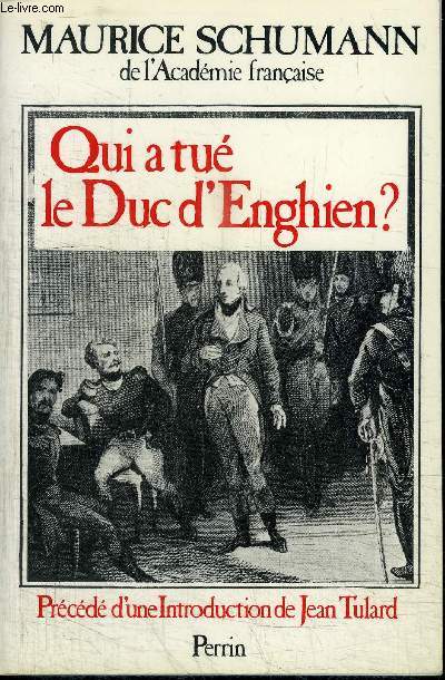 QUI A TUE LE DUC D'ENGHIEN ?