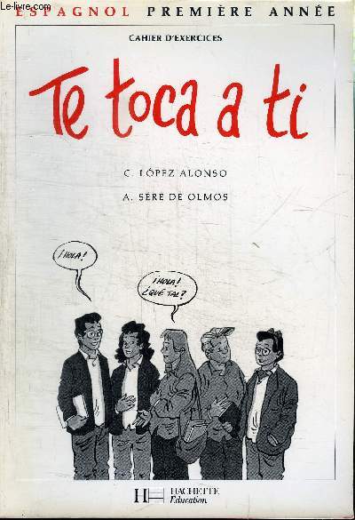 TE TOCA A TI - CAHIER D'EXERCICES