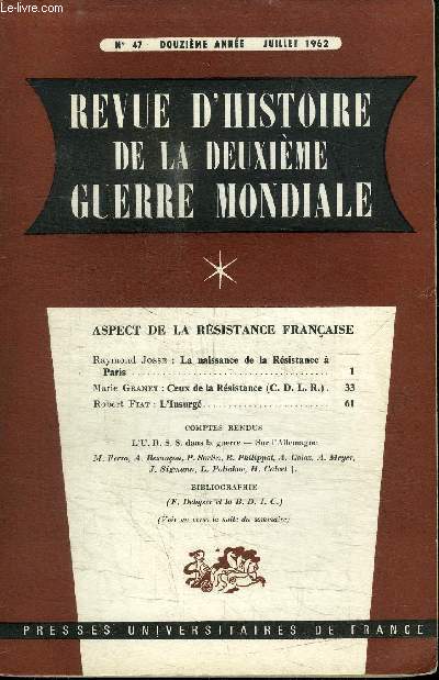 REVUE D'HISTOIRE DE LA DEUXIEME GUERRE MONDIALE N47 - La naissance de la Rsistance  Paris, ceux de la Rsistance (C. D. L. R.), l'Insurg, ...