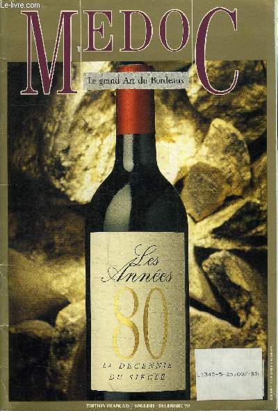 MEDOC - Les annes 80 : la dcennie du sicle, la gloire de Saint-Vincent, histoire de la Fleur et du Prieur, ...