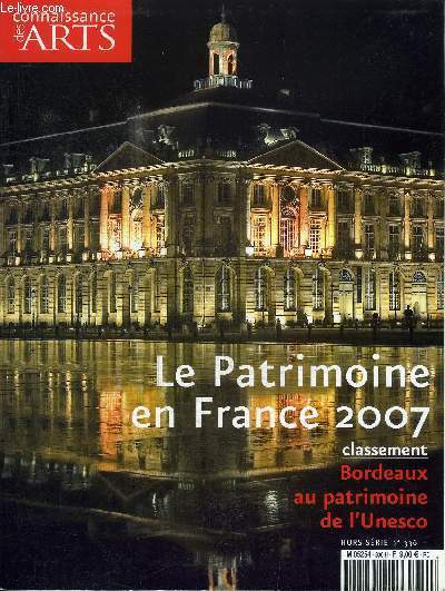 LE PATRIMOINE EN FRANCE 2007 N336 - CLASSEMENT : BORDEAUX AU PATRIMOINE DE L'UNESCO - Bordeaux l'ivre de pierre, le coeur historique de Nantes bat  nouveau, ...