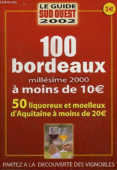 100 BORDEAUX MILLESIME 2000 A MOINS DE 10?