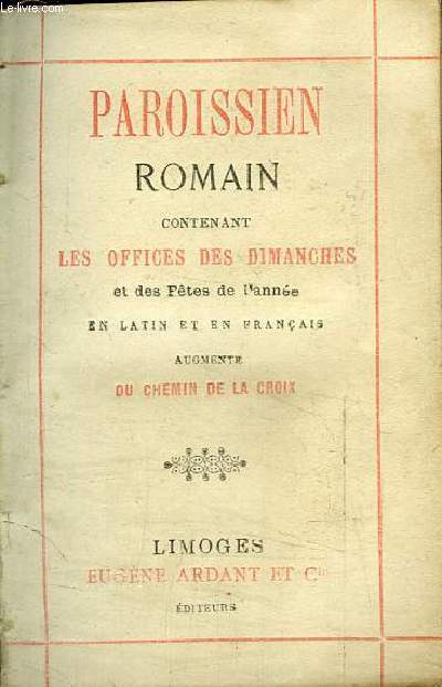 PAROISSIEN ROMAIN CONTENANT LES OFFICES DES DIMACHES ET DES FETES DE L'ANNEE