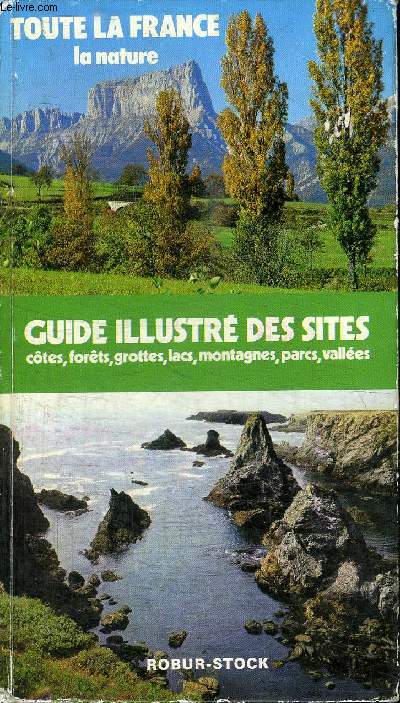 TOUTE LA FRANCE - LA NATURE - GUIDE ILLUSTRE DES SITES